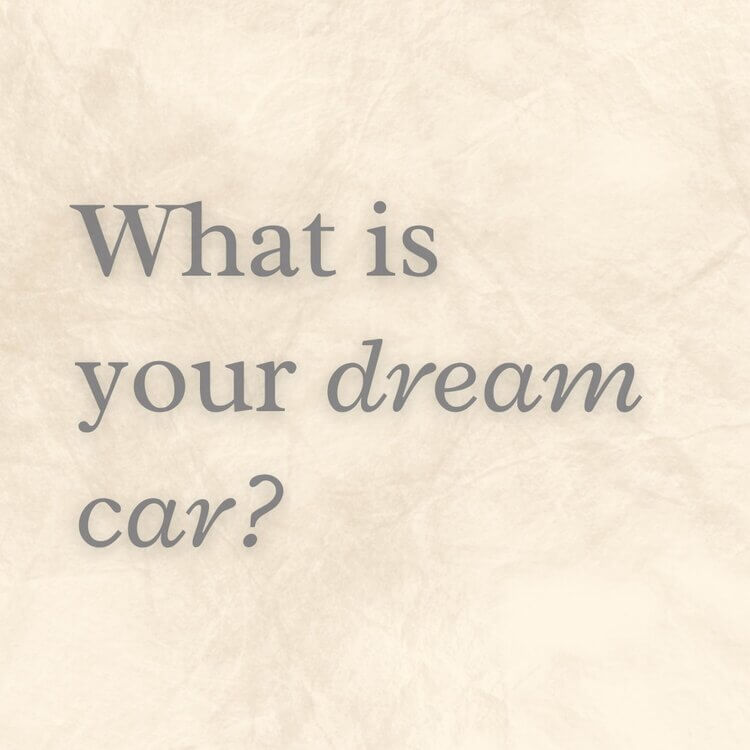 what is your dream car? quote